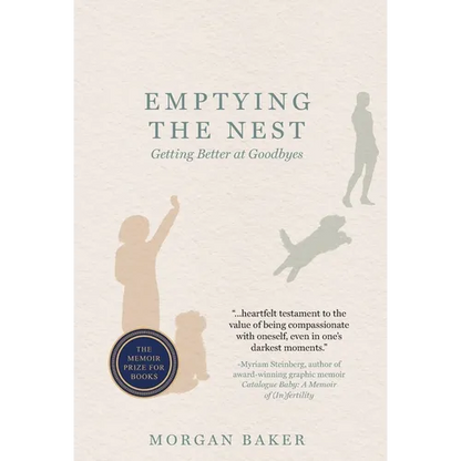 Emptying the Nest: Getting Better at Goodbyes - Hardcover