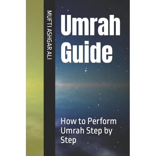 Umrah Guide: How to Perform Umrah Step by Step - Paperback