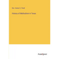 History of Methodism in Texas - Paperback