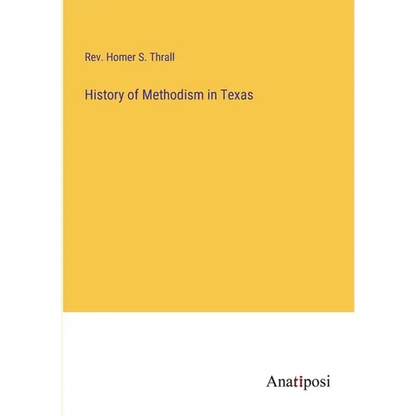 History of Methodism in Texas - Paperback