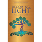 Becoming Light: Rituals and Affirmations for Life - Paperback