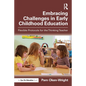 Embracing Challenges in Early Childhood Education: Flexible Protocols for the Thinking Teacher - Paperback