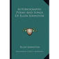 Autobiography, Poems and Songs of Ellen Johnston - Paperback