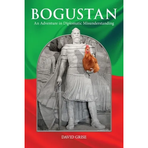 Bogustan: An Adventure in Diplomatic Misunderstanding - Paperback