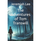 The Adventures of Tom Transwill - Paperback
