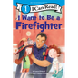 I Want to Be a Firefighter: A My Community I Can Read - Hardcover