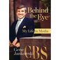 Behind the Eye: My Life in Media - Hardcover