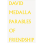 David Medalla: Parables of Friendship - Paperback