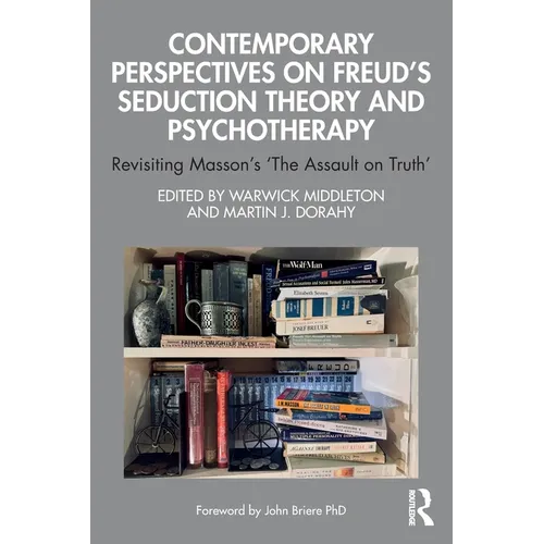 Contemporary Perspectives on Freud's Seduction Theory and Psychotherapy: Revisiting Masson's 'The Assault on Truth' - Paperback