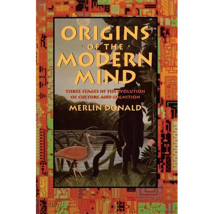 Origins of the Modern Mind: Three Stages in the Evolution of Culture and Cognition - Paperback
