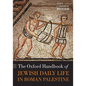 The Oxford Handbook of Jewish Daily Life in Roman Palestine - Paperback