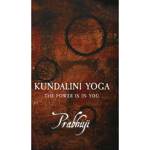 Kundalini Yoga: The power is in you - Hardcover