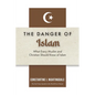 Dangers of Islam: What Every Muslim and Christian Should Know of Islam - Paperback