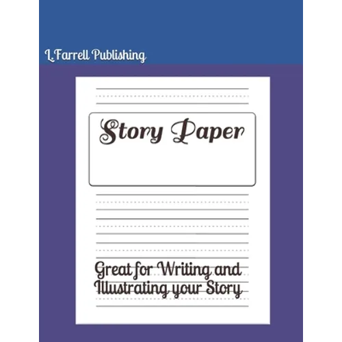 Story Paper: Great for Writing and Illustrating your Story - Paperback