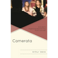 Camerata: A Guide to Organizing and Directing Small Choruses - Paperback