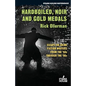 Hardboiled, Noir and Gold Medals: Essays on Crime Fiction Writers From the '50s Through the '90s - Paperback