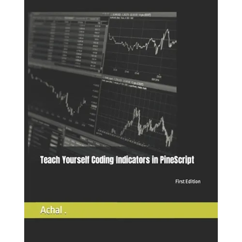 Teach Yourself Coding Indicators in PineScript - Paperback