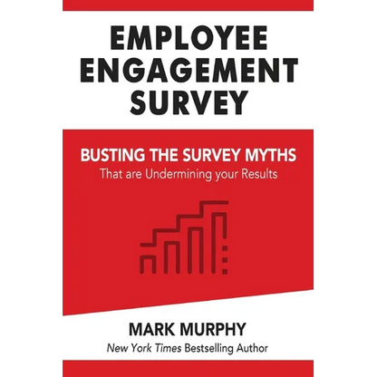 Employee Engagement Survey: Busting The Survey Myths That Are Undermining Your Results - Paperback