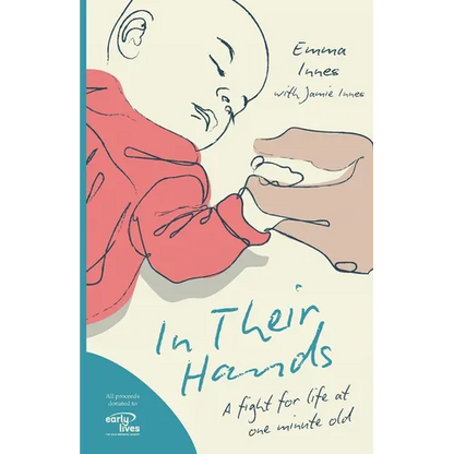 In Their Hands: A Fight for Life at One Minute Old - Paperback