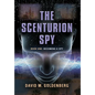 The Scenturion Spy: Book One - Becoming a Spy - Hardcover