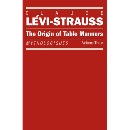 The Origin of Table Manners: Mythologiques, Volume 3 - Paperback