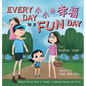 Every Day is a Fun Day 小小的幸福: Bilingual Picture Book in English, Traditional Chinese and Pinyin - Hardcover
