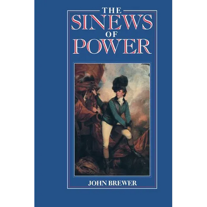 The Sinews of Power: War, Money and the English State, 1688-1783 - Paperback