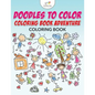 Doodles to Color Coloring Book Adventure Coloring Book - Paperback