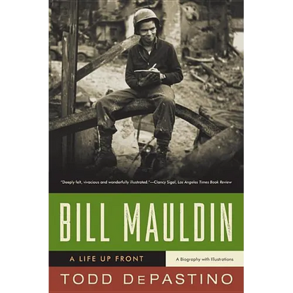 Bill Mauldin: A Life Up Front - Paperback