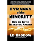 Tyranny of the Minority: How the Left is Destroying America - Paperback