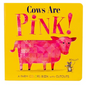 Cows Are Pink! - Board Book