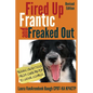Fired Up, Frantic, and Freaked Out: Training Crazy Dogs from Over-The-Top to Under Control - Paperback