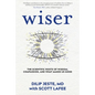 Wiser: The Scientific Roots of Wisdom, Compassion, and What Makes Us Good - Hardcover