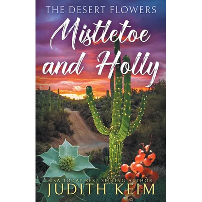 The Desert Flowers - Mistletoe & Holly - Paperback