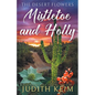The Desert Flowers - Mistletoe & Holly - Paperback