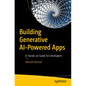 Building Generative AI-Powered Apps: A Hands-On Guide for Developers - Paperback