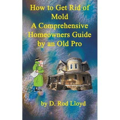 How to Get Rid of Mold A Comprehensive Homeowners Guide - Paperback