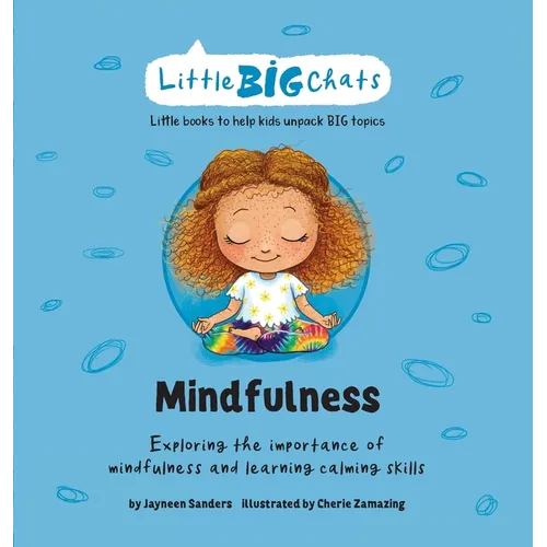 Mindfulness: Exploring the importance of mindfulness and learning calming skills - Hardcover