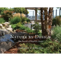 Nature by Design: The Practice of Biophilic Design - Hardcover