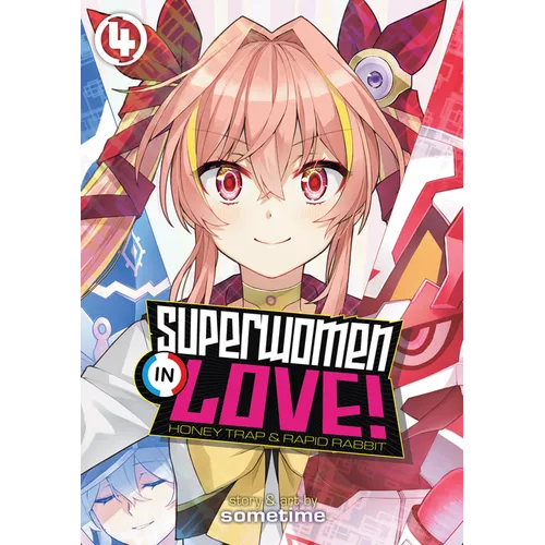 Superwomen in Love! Honey Trap and Rapid Rabbit Vol. 4 - Paperback