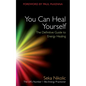 You Can Heal Yourself: The Definitive Guide to Energy Healing - Paperback