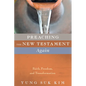 Preaching the New Testament Again: Faith, Freedom, and Transformation - Hardcover