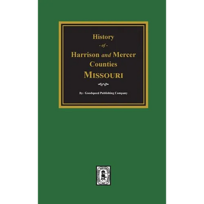 The History of Harrison and Mercer Counties, Missouri - Hardcover