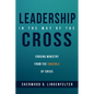 Leadership in the Way of the Cross: Forging Ministry from the Crucible of Crisis - Paperback