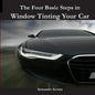 The Four Basic Steps in Window Tinting Your Car - Paperback