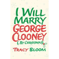 I Will Marry George Clooney (By Christmas) - Paperback