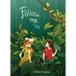 Follow Me in - Hardcover