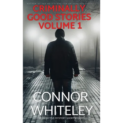 Criminally Good Stories Volume 1: 20 Detective Mystery Short Stories - Hardcover