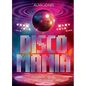 Discomania: Fantastic Beats and Where to Find Them - Hardcover