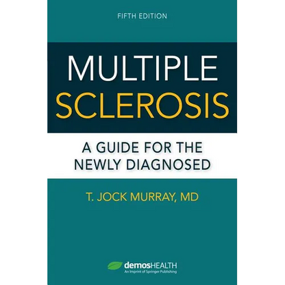 Multiple Sclerosis, Fifth Edition: A Guide for the Newly Diagnosed - Paperback